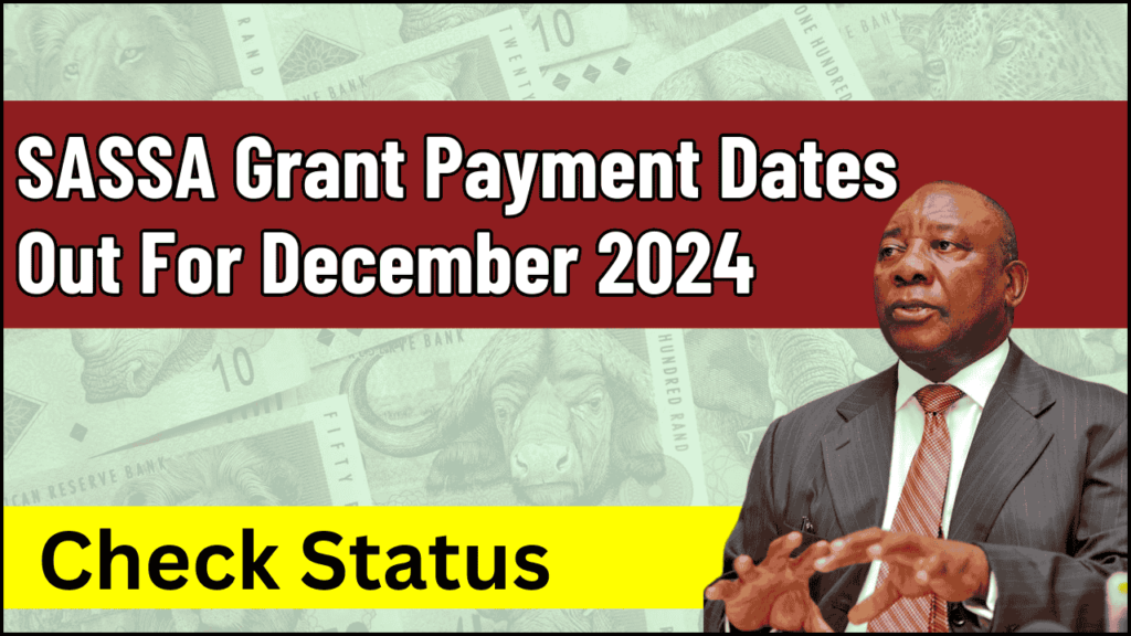 SASSA Grant Payment Dates Out For December 2024