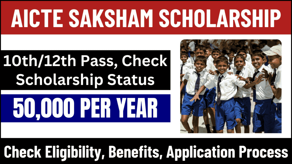 AICTE's Saksham Scholarship 2024-25