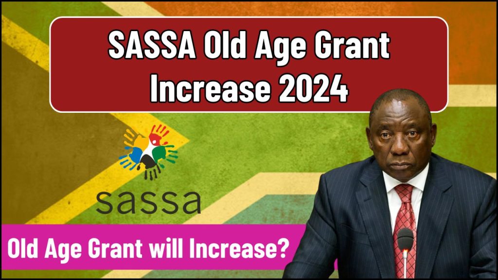 SASSA Old Age Grant Increase 2024, How much Old Age Grant will Increase